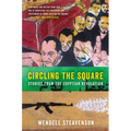 Circling the Square: Stories from the Egyptian Revolution