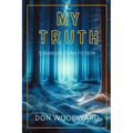 My Truth: Stranger Than Fiction