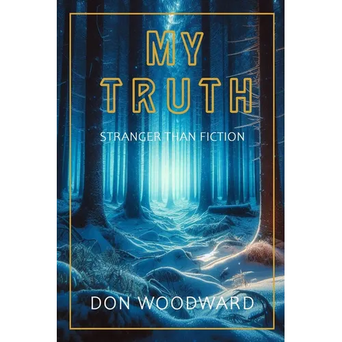 My Truth: Stranger Than Fiction