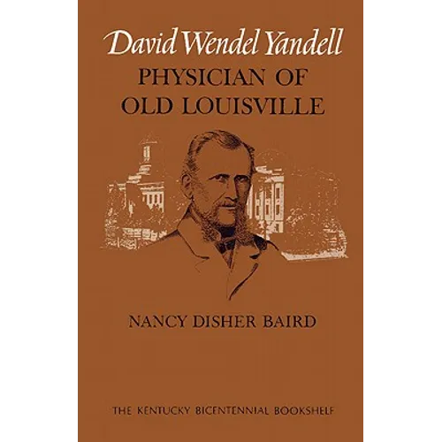 David Wendel Yandell: Physician of Old Louisville