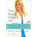 The Body Doesn't Lie: A 3-Step Program to End Chronic Pain and Become Positively Radiant