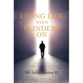 Living Life with Blinders On: Living Life as God Intended
