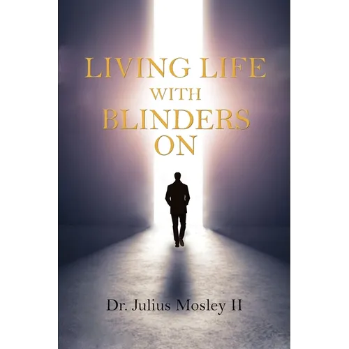 Living Life with Blinders On: Living Life as God Intended