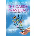 The Cards I Was Dealt: That Transformed My Life