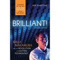 Brilliant!: Shuji Nakamura and the Revolution in Lighting Technology