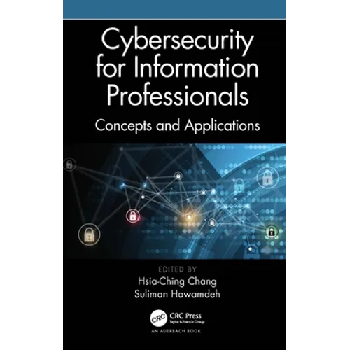 Cybersecurity for Information Professionals: Concepts and Applications