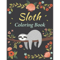 Sloth Coloring Book: Amazing 35 Beautiful Coloring Pages for Sloth Lovers & Adults Relaxation with Stress Relieving Sloth Designs - Paperback