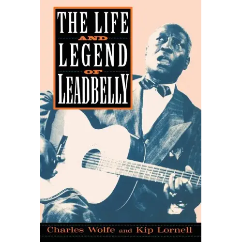 The Life and Legend of Leadbelly