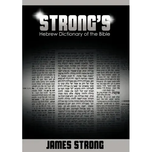 Strong's Hebrew Dictionary of the Bible (Strong's Dictionary)