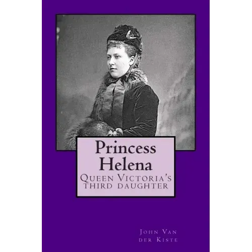 Princess Helena: Queen Victoria's third daughter