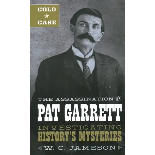 Cold Case: The Assassination of Pat Garrett