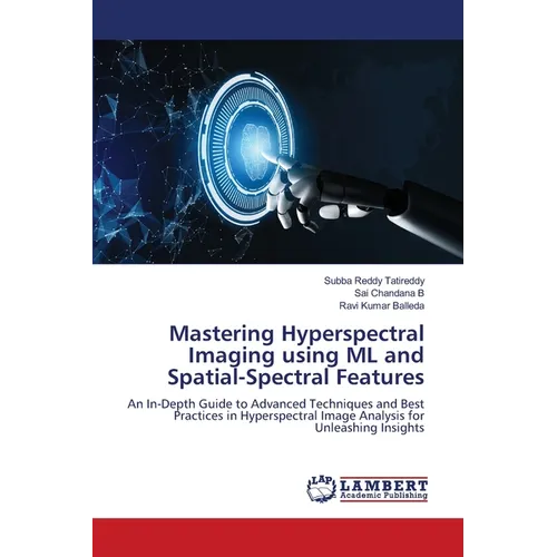 Mastering Hyperspectral Imaging using ML and Spatial-Spectral Features