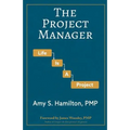 The Project Manager: Life is a Project