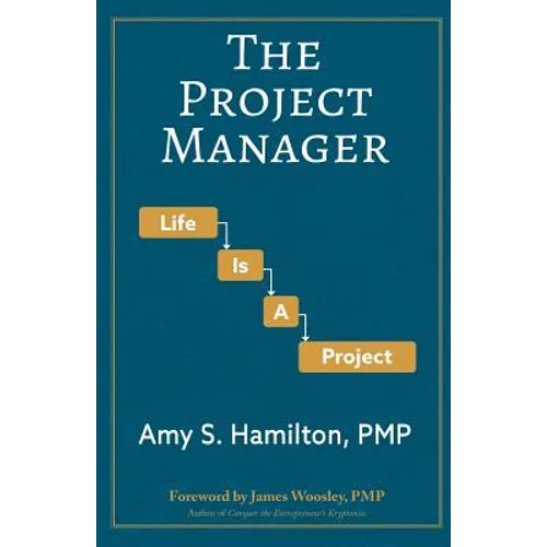 The Project Manager: Life is a Project