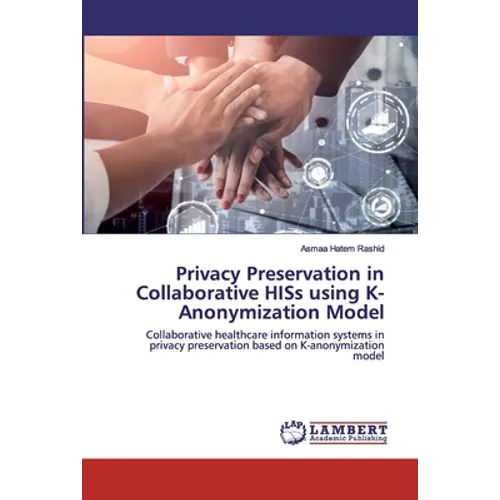 Privacy Preservation in Collaborative HISs using K-Anonymization Model
