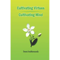 Cultivating Virtues Cultivating Mind