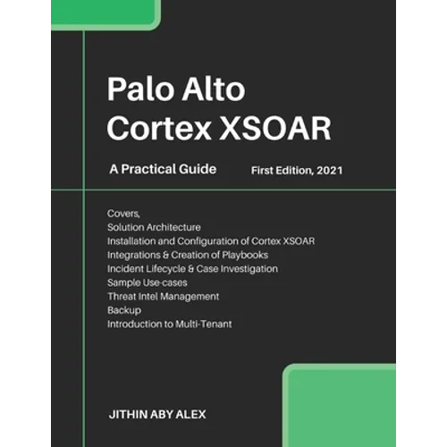 Palo Alto Cortex XSOAR: A Practical Guide