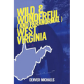 Wild & Wonderful (and Paranormal) West Virginia
