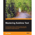 Mastering Sublime Text