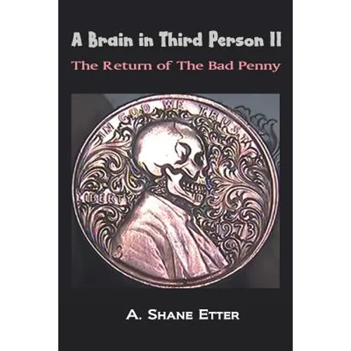 A Brain in Third Person II: The Return of the Bad Penny