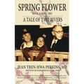 Spring Flower Book 1: A Tale of Two Rivers