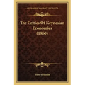 The Critics Of Keynesian Economics (1960)