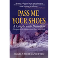 Pass Me Your Shoes: A Couple with Dwarfism Navigates Life's Detours with Love and Faith