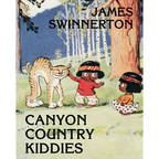 James Swinnerton's Canyon Country Kiddies