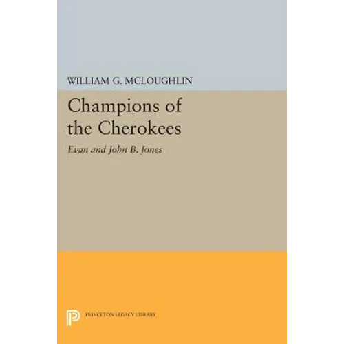 Champions of the Cherokees: Evan and John B. Jones