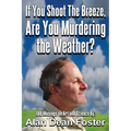 If You Shoot the Breeze, are You Murdering the Weather?