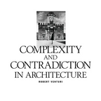 Robert Venturi: Complexity and Contradiction in Architecture
