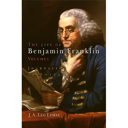 The Life of Benjamin Franklin, Volume 1: Journalist, 176-173