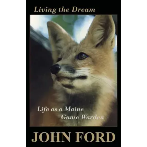 Living the Dream: Life as a Maine Game Warden