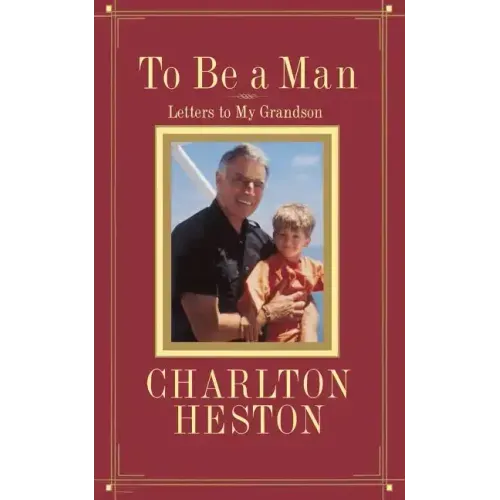 To Be a Man: Letters to My Grandson