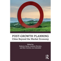Post-Growth Planning: Cities Beyond the Market Economy