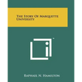 The Story of Marquette University