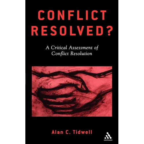 Conflict Resolved?: A Critical Assessment of Conflict Resolution