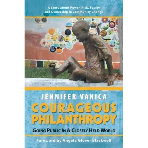 Courageous Philanthropy: Going Public in a Closely Held World