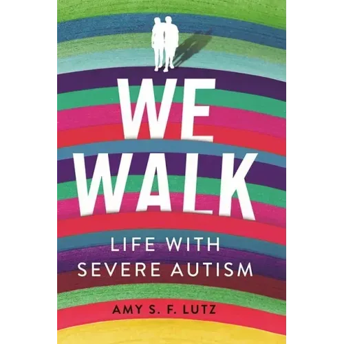 We Walk: Life with Severe Autism