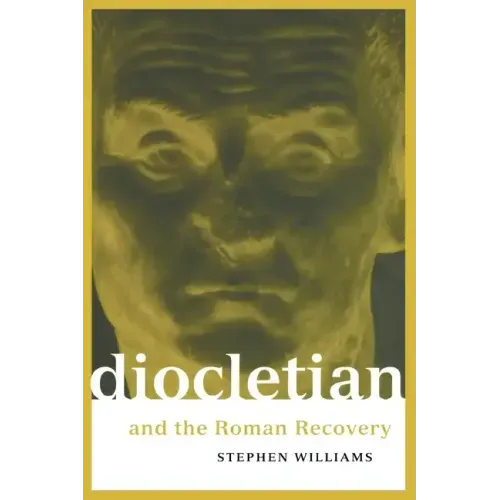 Diocletian and the Roman Recovery