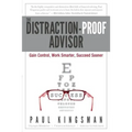 The Distraction-Proof Advisor: Gain Control, Work Smarter, Succeed Sooner