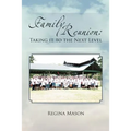 Family Reunion: Taking it to the Next Level: Taking it to the Next Level
