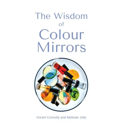 The Wisdom of Colour Mirrors