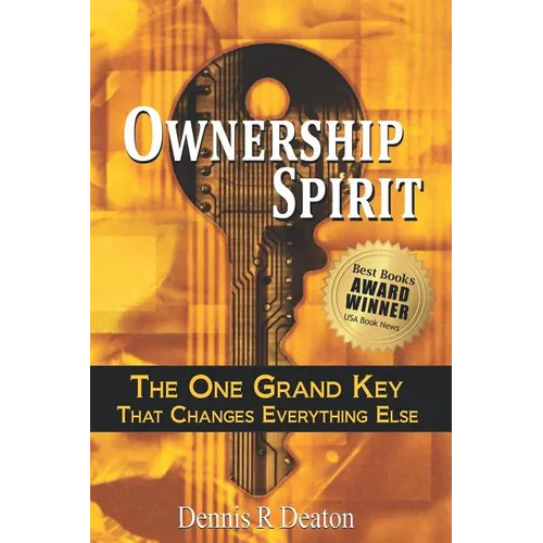 Ownership Spirit: The One Grand Key That Changes Everything Else