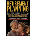 Retirement Planning: One Size Does Not Fit All