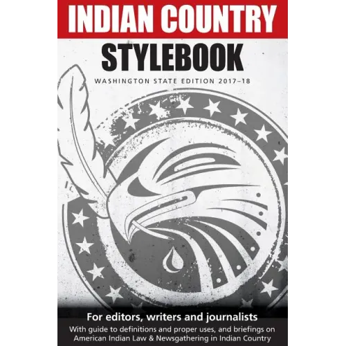 Indian Country Stylebook: Washington State Edition 2017-18