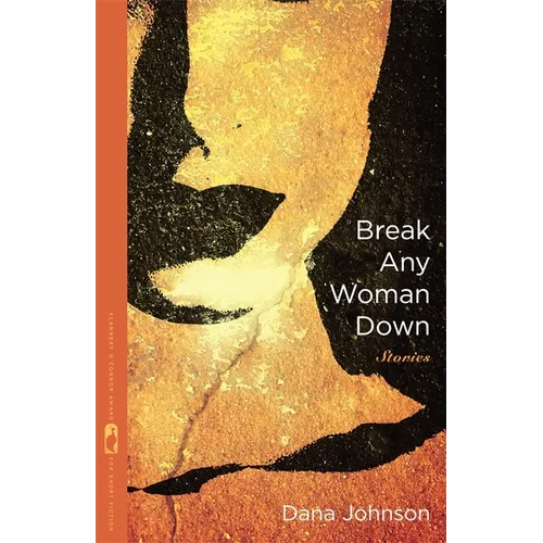 Break Any Woman Down: Stories