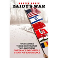Zaidy's War: Four Armies, Three Continents, Two Brothers. One Man's Impossible Story of Endurance