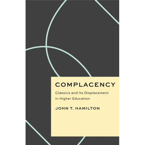 Complacency: Classics and Its Displacement in Higher Education