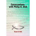 Conversations with Philip K. Dick